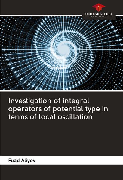 Produktbild: Investigation of integral operators of potential type in terms of local oscillation