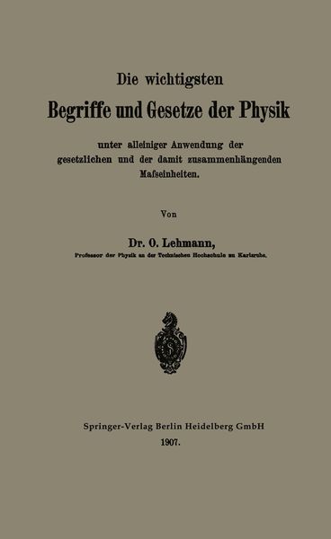 Die wichtigsten Begriffe und Gesetze der Physik, Taschenbuch von O. Lehmann, Springer Berlin, 9783662322468