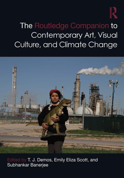 Produktbild: The Routledge Companion to Contemporary Art, Visual Culture, and Climate Change