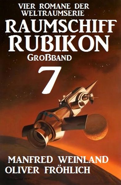 Produktbild: Großband Raumschiff Rubikon 7 - Vier Romane der Weltraumserie