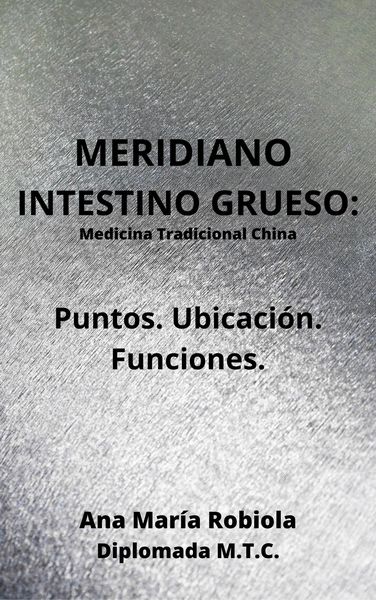 Produktbild: Meridiano Intestino Grueso. Puntos. Ubicaci&oacute;n. Funciones.
