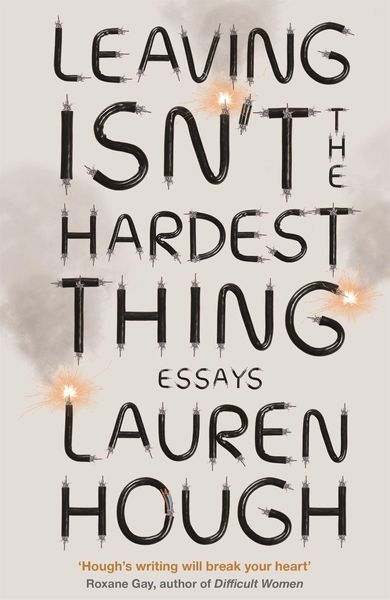 Leaving Isn't the Hardest Thing, Taschenbuch von Lauren Hough, Hodder & Stoughton, 9781529382525