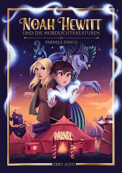 Noah Hewitt und die Nordlichtkreaturen, Taschenbuch von Ebru Adin, BoD – Books on Demand, 978-3-7583-7022-9