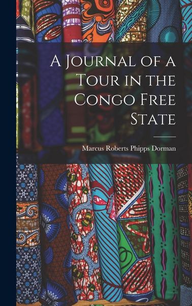 Produktbild: A Journal of a Tour in the Congo Free State