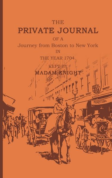 Produktbild: The Private Journal of a Journey from Boston to New York in the Year 1704