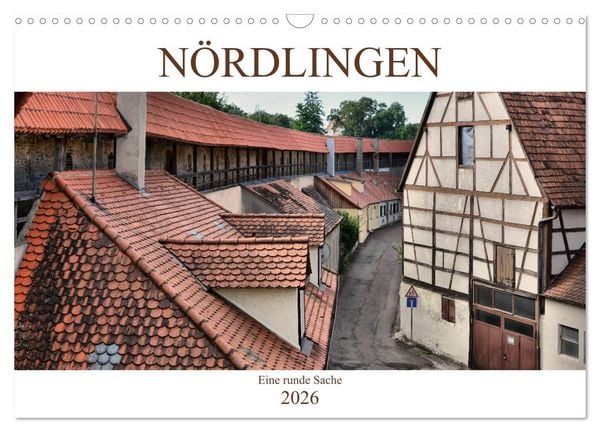 Produktbild: N&ouml;rdlingen - Eine runde Sache (Wandkalender 2026 DIN A3 quer), CALVENDO Monatskalender