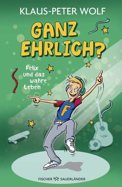 Ganz ehrlich? Felix und das wahre Leben, Gebundene Ausgabe von Klaus-Peter Wolf, FISCHER Sauerländer, 9783737343558