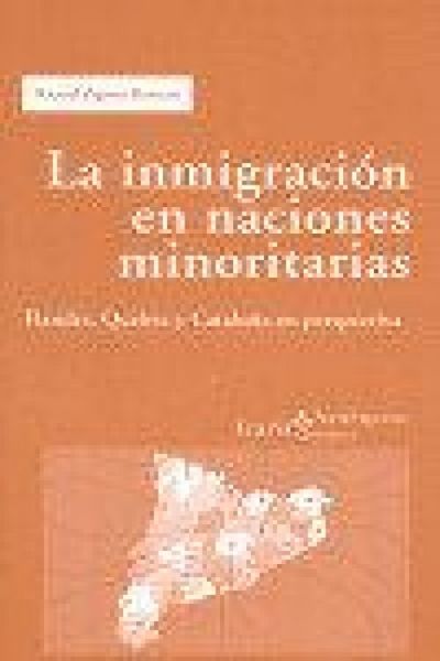 Produktbild: La inmigraci&oacute;n en naciones minoritarias : Flandes, Quebec y Catalu&ntilde;a en perspectiva