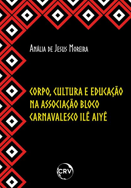 Produktbild: Corpo, Cultura E Educa&ccedil;&atilde;o Na Associa&ccedil;&atilde;o Bloco Carnavalesco Il&ecirc; Aiy&ecirc;