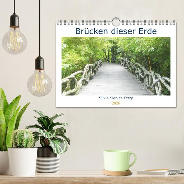 Produktbild: Br&uuml;cken dieser Erde (Wandkalender 2026 DIN A4 quer), CALVENDO Monatskalender