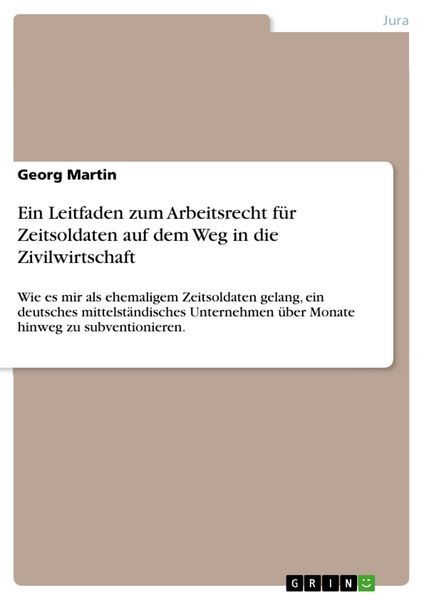 Produktbild: Ein Leitfaden zum Arbeitsrecht f&uuml;r Zeitsoldaten auf dem Weg in die Zivilwirtschaft