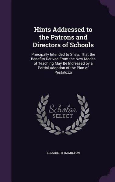 Produktbild: Hints Addressed to the Patrons and Directors of Schools