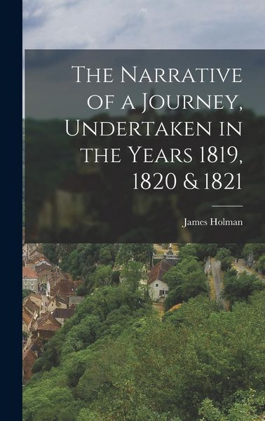 Produktbild: The Narrative of a Journey, Undertaken in the Years 1819, 1820 & 1821