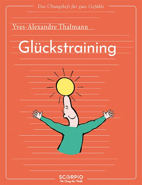 Produktbild: Das &Uuml;bungsheft f&uuml;r gute Gef&uuml;hle &ndash; Gl&uuml;ckstraining