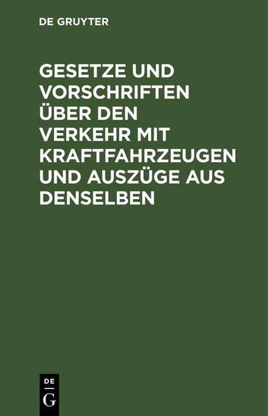 Produktbild: Gesetze und Vorschriften &uuml;ber den Verkehr mit Kraftfahrzeugen und Ausz&uuml;ge aus denselben