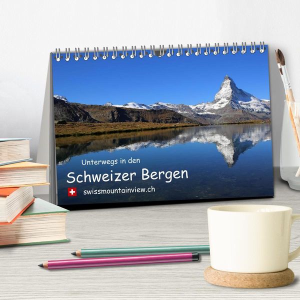 Produktbild: Unterwegs in den Schweizer Bergen - swissmountainview.ch (Tischkalender 2026 DIN A5 quer), CALVENDO Monatskalender
