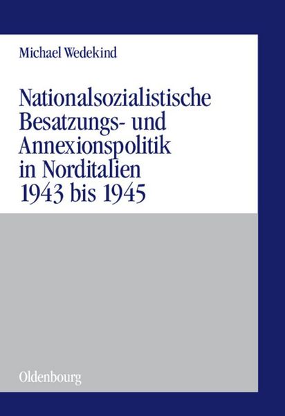 Produktbild: Nationalsozialistische Besatzungs- und Annexionspolitik in Norditalien 1943 bis 1945