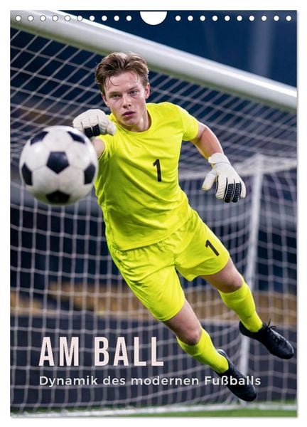 Produktbild: Am Ball - Dynamik des modernen Fu&szlig;balls (Wandkalender 2027 DIN A4 hoch), CALVENDO Monatskalender