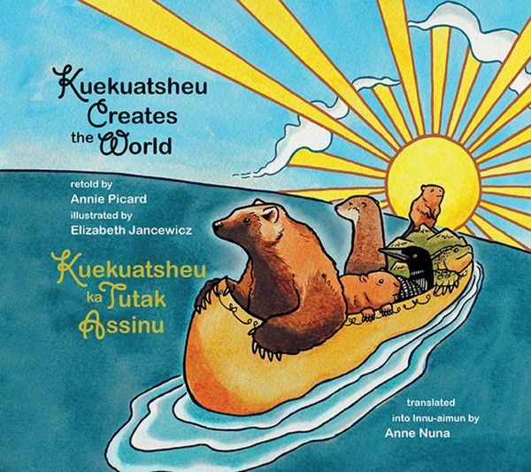 Produktbild: Kuekuatsheu Creates the World / Kuekuatsheu Ka Tutak Assinu