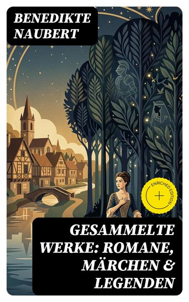 Produktbild: Gesammelte Werke: Romane, M&auml;rchen & Legenden