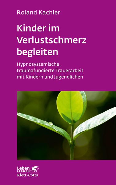 Produktbild: Kinder im Verlustschmerz begleiten (Leben Lernen, Bd. 326)