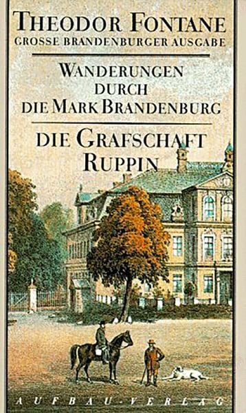 Wanderungen durch die Mark Brandenburg, Band 1, Gebundene Ausgabe von Theodor Fontane, Aufbau, 978-3-351-03105-3