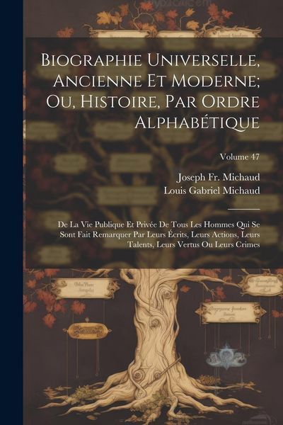 Produktbild: Biographie Universelle, Ancienne Et Moderne; Ou, Histoire, Par Ordre Alphab&eacute;tique: De La Vie Publique Et Priv&eacute;e De Tous Les Hommes Qui Se Sont Fait Re