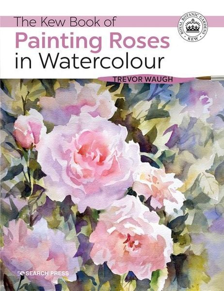 Produktbild: The Kew Book of Painting Roses in Watercolour