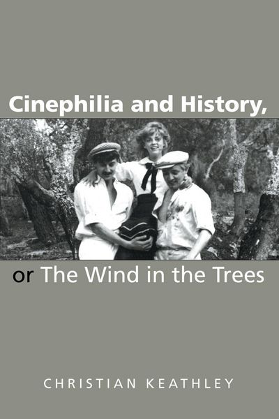 Produktbild: Cinephilia and History, or the Wind in the Trees