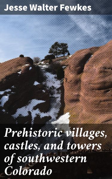 Produktbild: Prehistoric villages, castles, and towers of southwestern Colorado