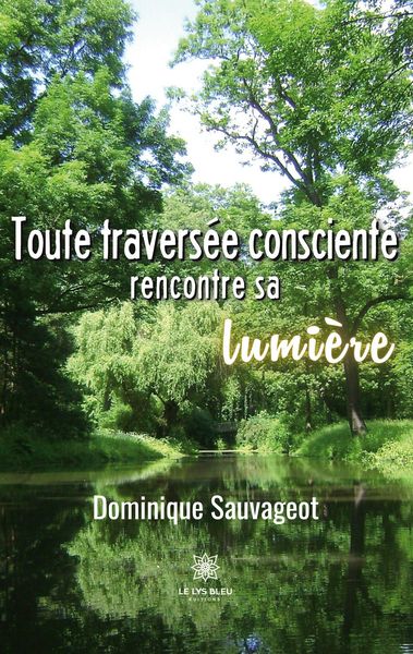 Produktbild: Sauvageot, D: Toute travers&eacute;e consciente rencontre sa lumi&egrave;r