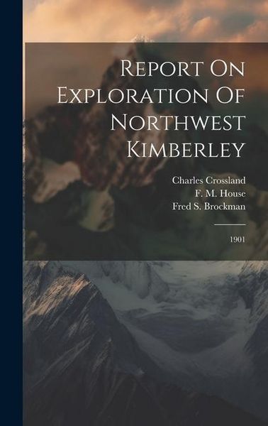 Produktbild: Report On Exploration Of Northwest Kimberley: 1901