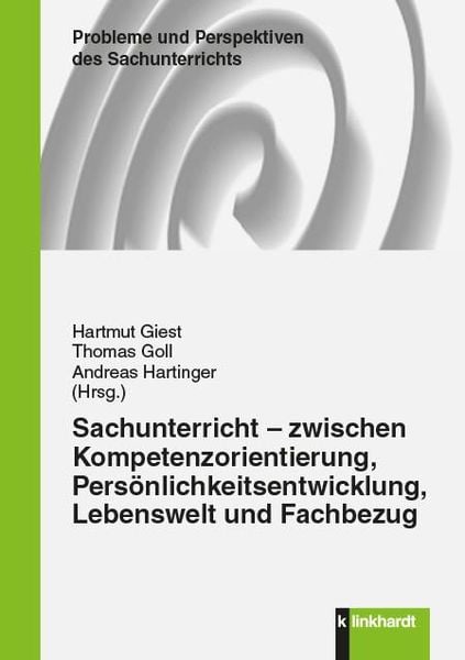 Produktbild: Sachunterricht - zwischen Kompetenzorientierung, Pers&ouml;nlichkeitsentwicklung, Lebenswelt und Fachbezug