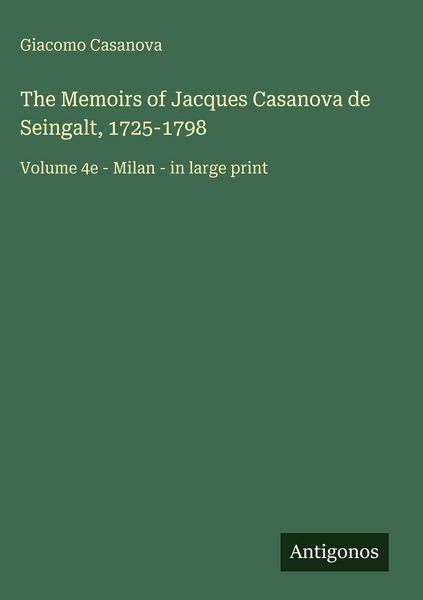 Produktbild: The Memoirs of Jacques Casanova de Seingalt, 1725-1798