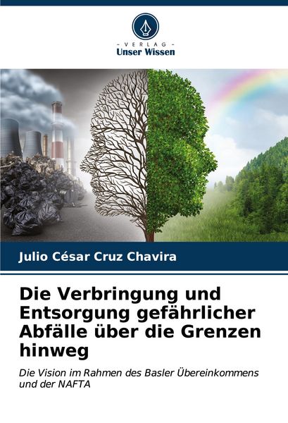 Produktbild: Die Verbringung und Entsorgung gef&auml;hrlicher Abf&auml;lle &uuml;ber die Grenzen hinweg