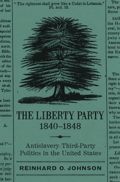Produktbild: Johnson, R: Liberty Party, 1840-1848
