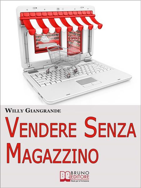 Produktbild: Vendere Senza Magazzino. Come Creare un'Impresa in Dropshipping e Diventare un Vero Imprenditore Senza Investimenti. (Ebook Italiano - Anteprima Grati