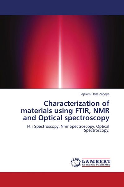 Produktbild: Characterization of materials using FTIR, NMR and Optical spectroscopy