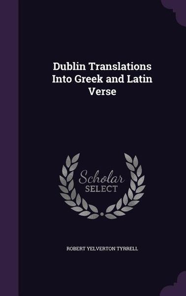 Produktbild: Dublin Translations Into Greek and Latin Verse