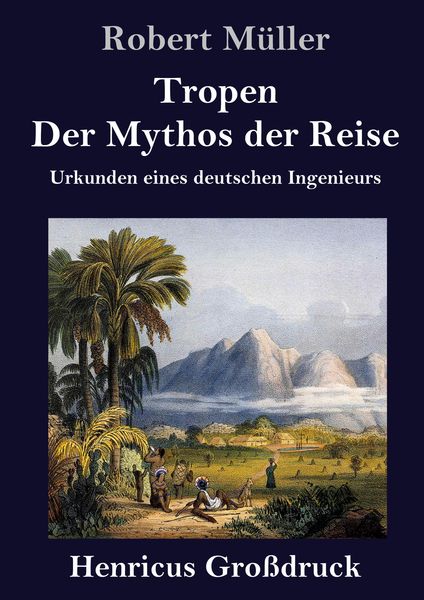 Produktbild: Tropen. Der Mythos der Reise (Gro&szlig;druck)