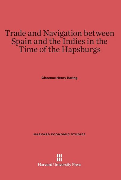 Produktbild: Trade and Navigation between Spain and the Indies in the Time of the Hapsburgs