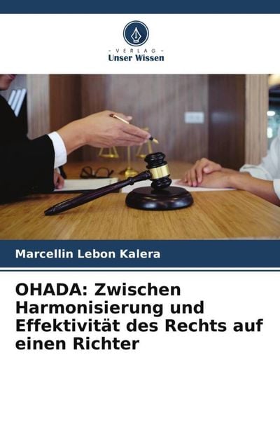 OHADA: Zwischen Harmonisierung und Effektivität des Rechts auf einen Richter