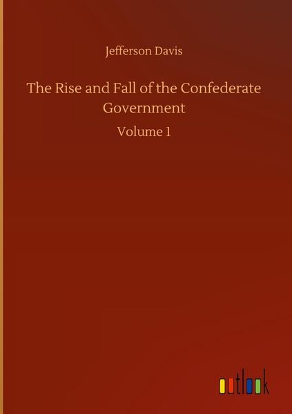 Produktbild: The Rise and Fall of the Confederate Government