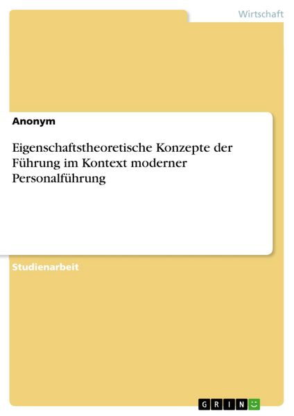 Produktbild: Eigenschaftstheoretische Konzepte der F&uuml;hrung im Kontext moderner Personalf&uuml;hrung