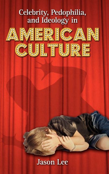 Produktbild: Celebrity, Pedophilia, and Ideology in American Culture