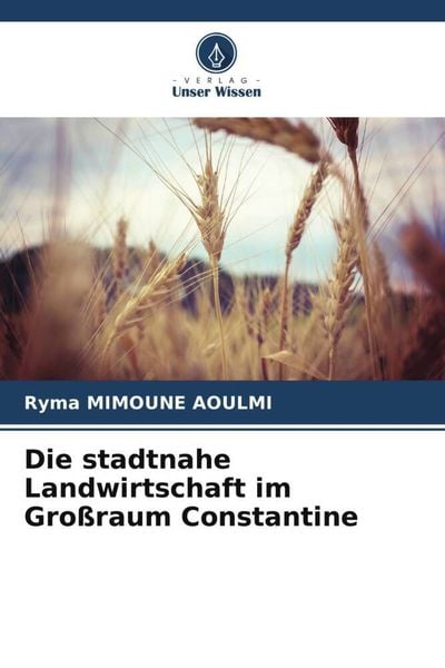 Produktbild: Die stadtnahe Landwirtschaft im Gro&szlig;raum Constantine