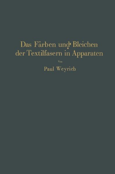 Produktbild: Das F&auml;rben und Bleichen der Textilfasern in Apparaten