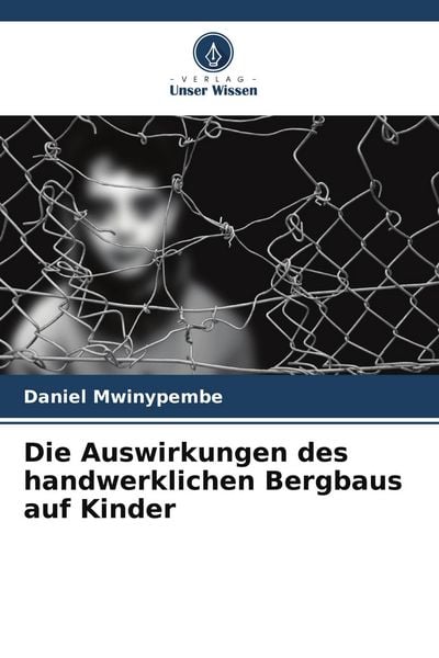 Produktbild: Die Auswirkungen des handwerklichen Bergbaus auf Kinder