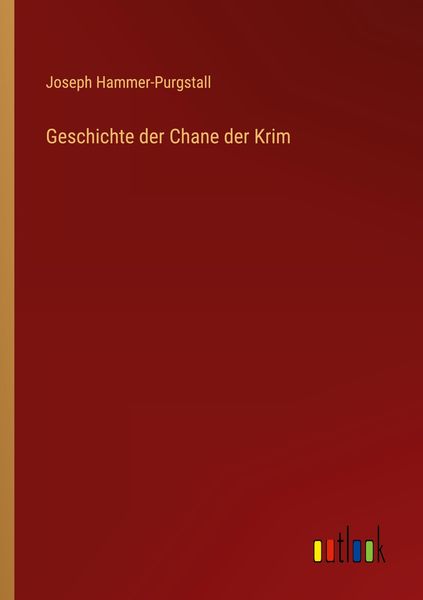 Geschichte Der Chane Der Krim Von Joseph Hammer-Purgstall - Buch | Thalia