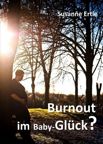 Produktbild: Burnout im Baby-Gl&uuml;ck?